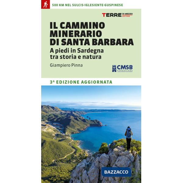 Cammino minerario di Santa Barbara. A piedi in Sardegna tra storia e natura (Il)