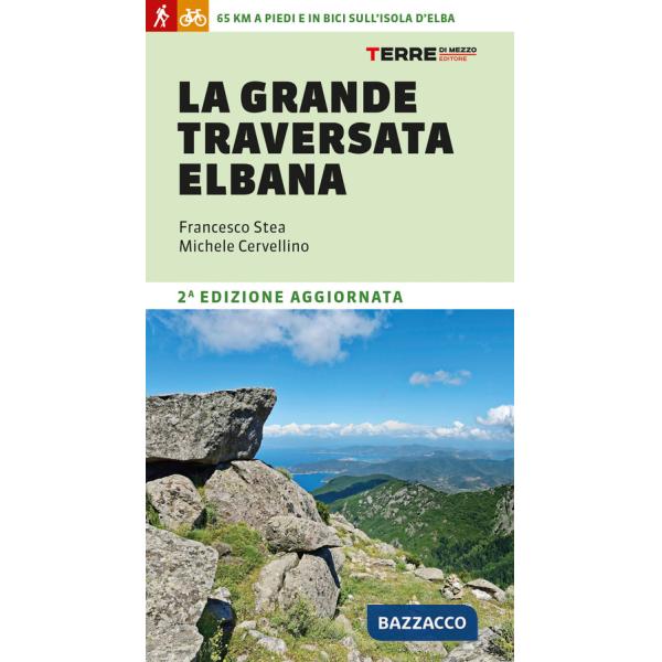 Grande traversata elbana. 65 km a piedi e in bici sull'Isola d'Elba (La)