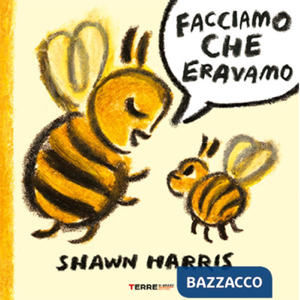 Facciamo che eravamo. Ediz. illustrata