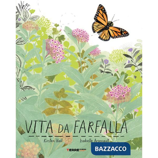Vita da farfalla. Ediz. a colori