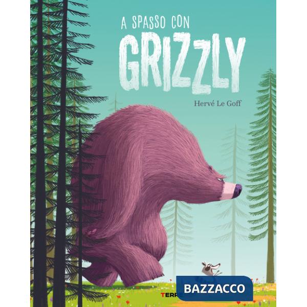 A spasso con Grizzly. Ediz. a colori