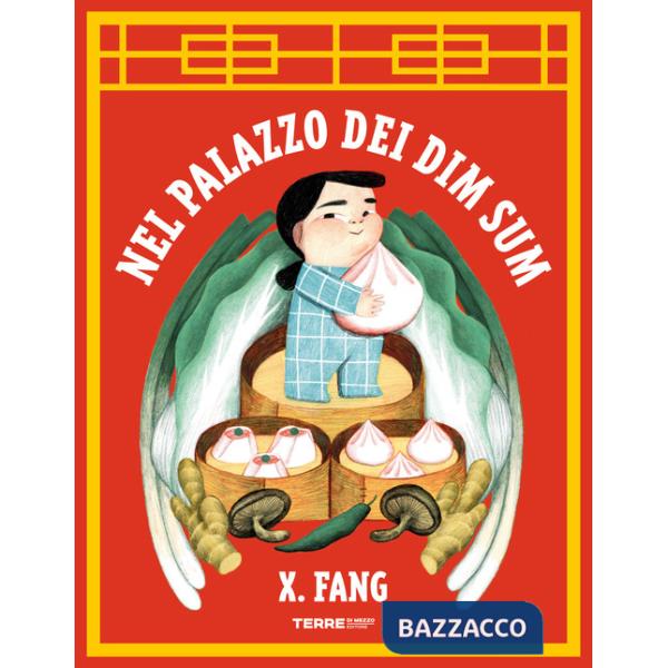 Nel palazzo dei Dim Sum. Ediz. a colori
