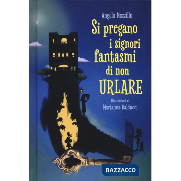 Si pregano i signori fantasmi di non urlare. Ediz. a colori