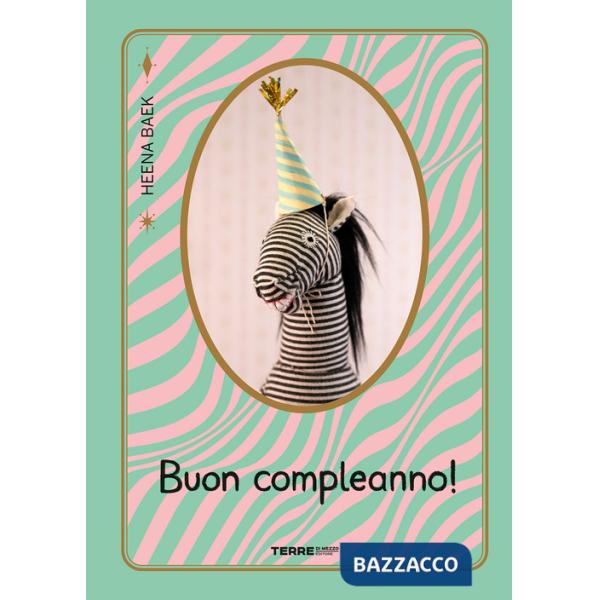 Buon compleanno! Ediz. a colori