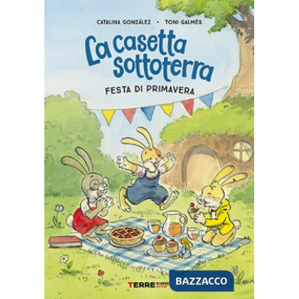 Casetta sottoterra. Festa di primavera. Ediz. a colori (La)