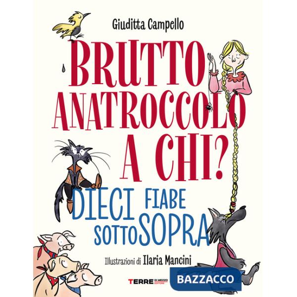 Brutto anatroccolo a chi? Dieci fiabe sottosopra