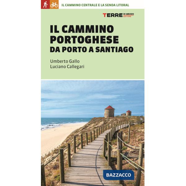 Cammino portoghese da Porto a Santiago (Il)