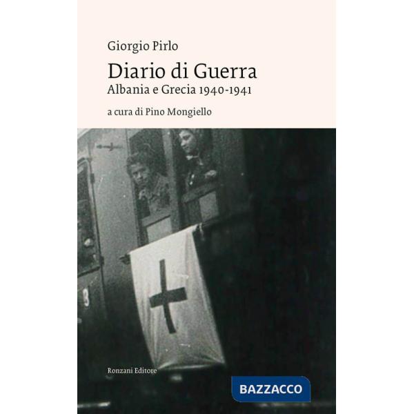 Diario di guerra. Albania e Grecia 1940-1941