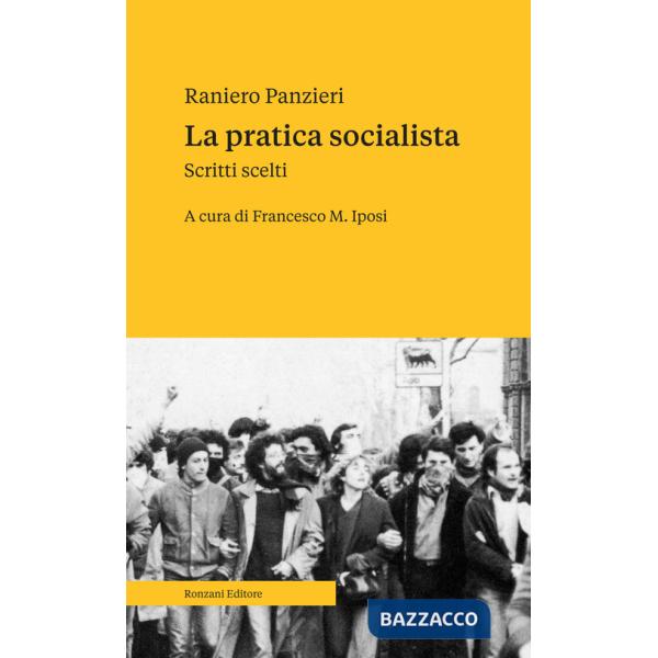 Pratica socialista. Scritti scelti (La)