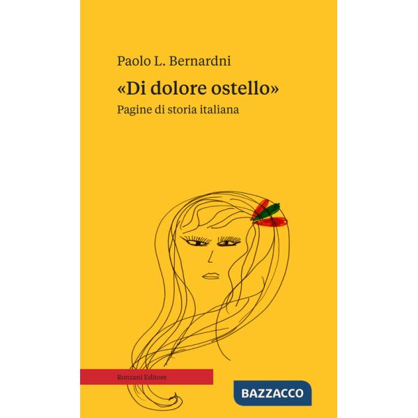 «Di dolore ostello». Pagine di storia italiana