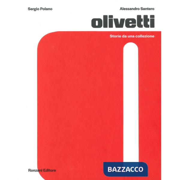 Olivetti. Storie da una collezione. Ediz. a colori
