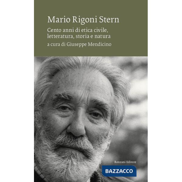 Mario Rigoni Stern. Cento anni di etica civile, letteratura, storia e natura