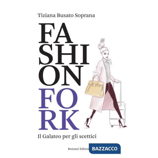 Fashion Fork. Il galateo per gli scettici