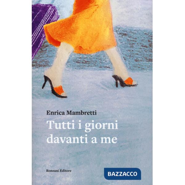 Tutti i giorni davanti a me