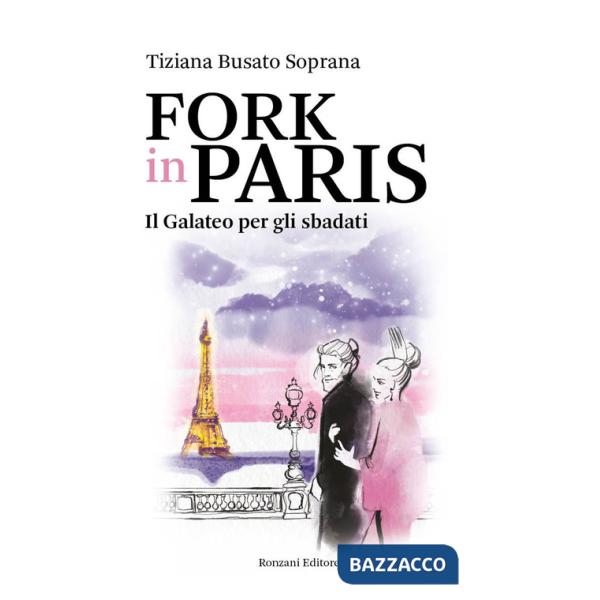 Fork in Paris. Il Galateo per gli sbadati