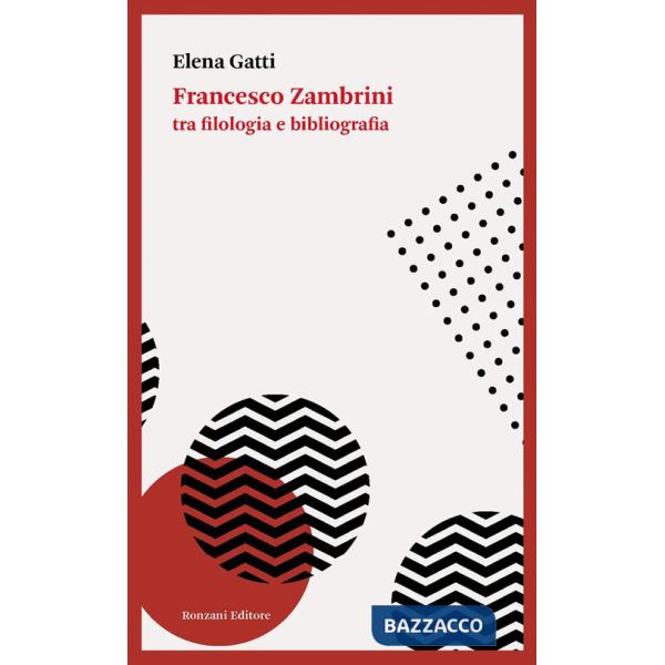 Francesco Zambrini tra filologia e bibliografia