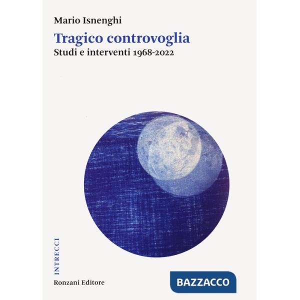 Tragico controvoglia. Studi e interventi 1968-2022