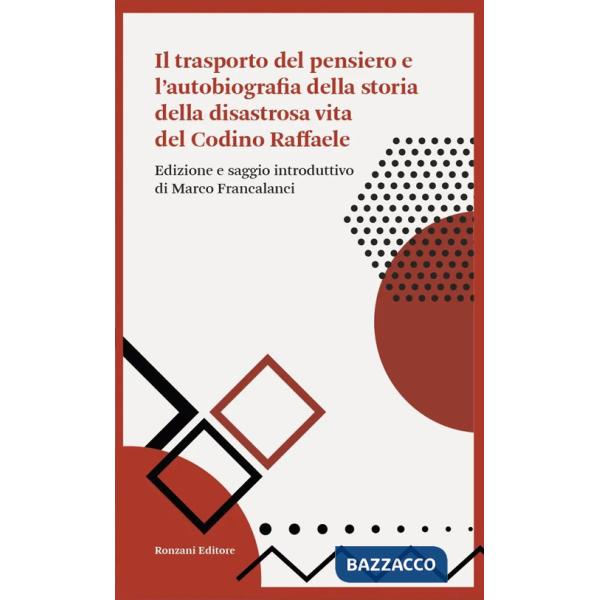 Trasporto del pensiero e l'autobiografia della storia della disastrosa vita del Codino Raffaele (Il)