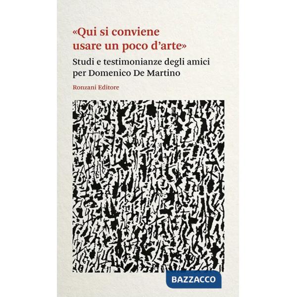 «Qui si conviene usare un poco d'arte». Studi e testimonianze degli amici per Domenico De Martino