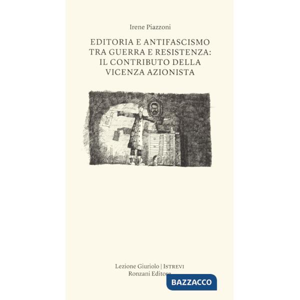 Editoria e antifascismo tra guerra e Resistenza: il contributo della Vicenza azionista