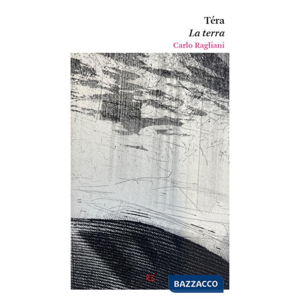 Téra. La terra. Testo in dialetto a fronte