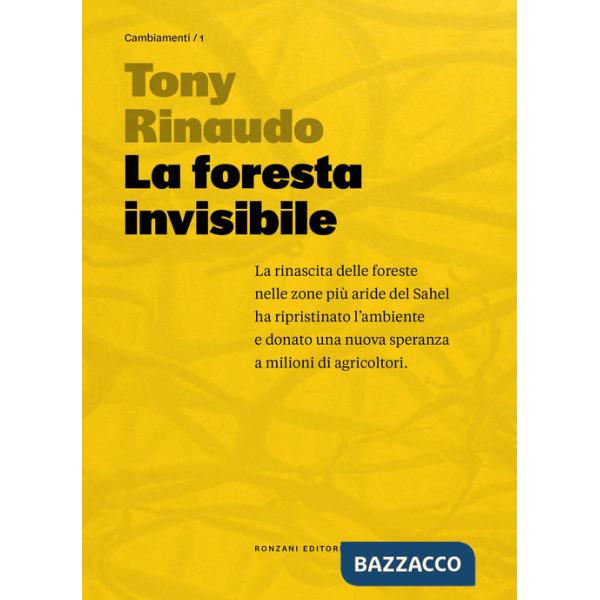 Foresta invisibile. Una speranza per un pianeta in crisi (La)