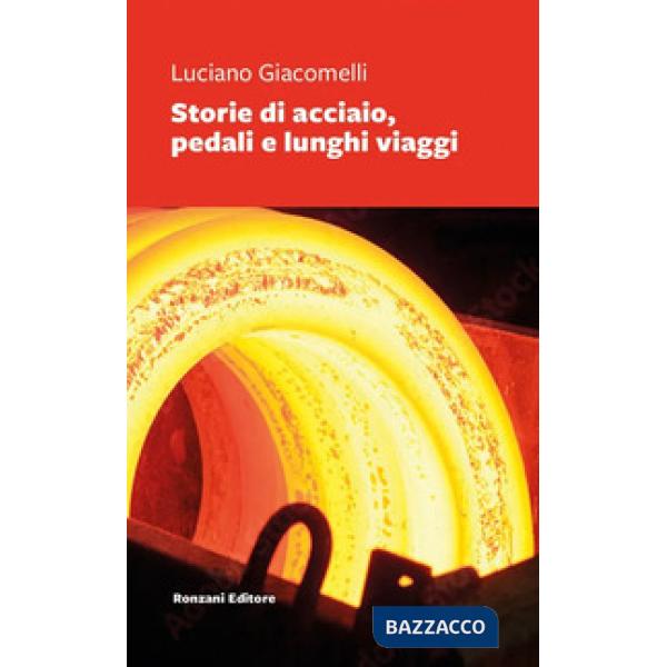 Storie di acciaio, pedali e lunghi viaggi