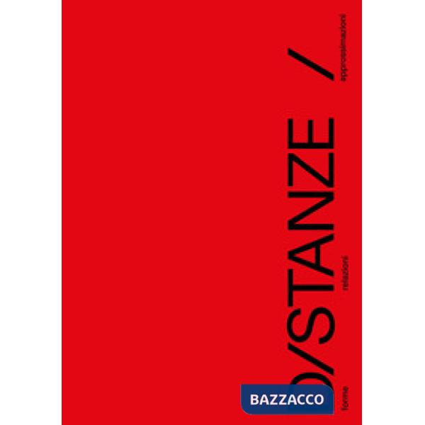 D/stanze. Forme, relazioni, approssimazioni. Ediz. illustrata
