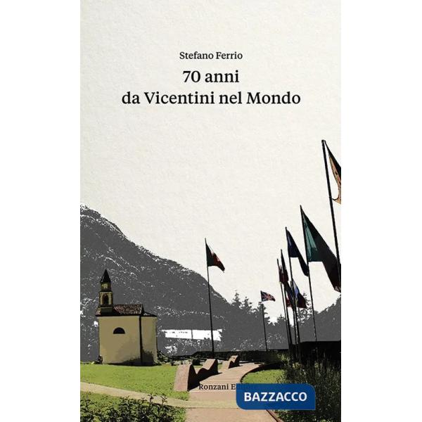 70 anni da vicentini nel mondo