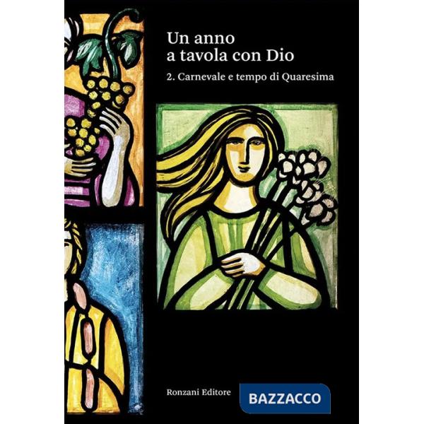 Anno a tavola con Dio (Un). Vol. 2: Carnevale e tempo di Quaresima