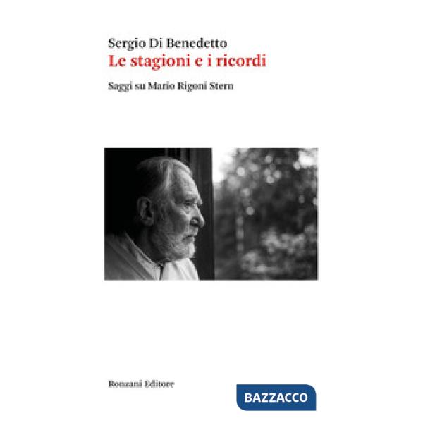 Stagioni e i ricordi. Saggi su Mario Rigoni Stern (Le)