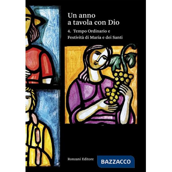 Anno a tavola con Dio (Un). Vol. 4: Tempo ordinario e festività di Maria e dei santi