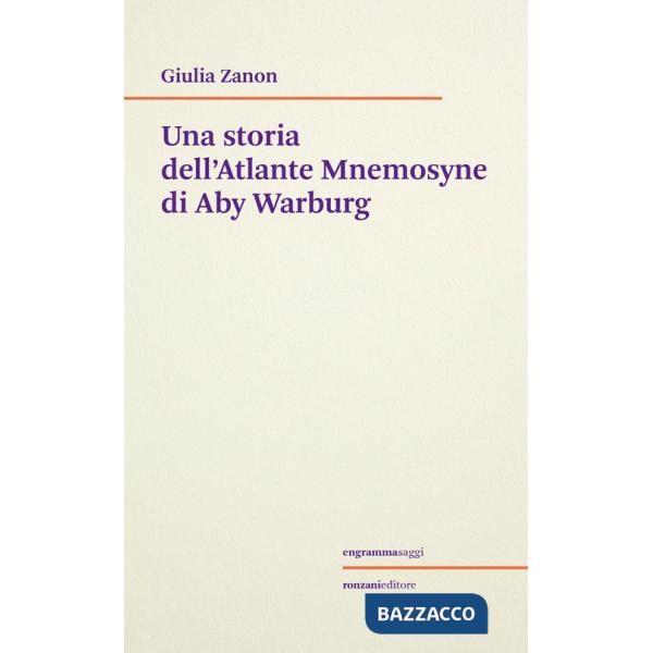 Storia dell'Atlante Mnemosyne di Aby Warburg (Una)