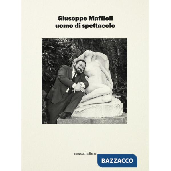 Giuseppe Maffioli uomo di spettacolo