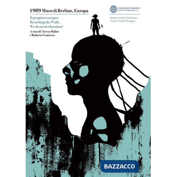 1989 muro di Berlino, Europa. Il progetto europeo Breaching the walls. We do need education!