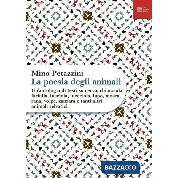 Poesia degli animali (La). Vol. 2: Un' antologia di testi su cervo, chiocciola, farfalla, lucciola, lucertola, lupo, mosca, rana