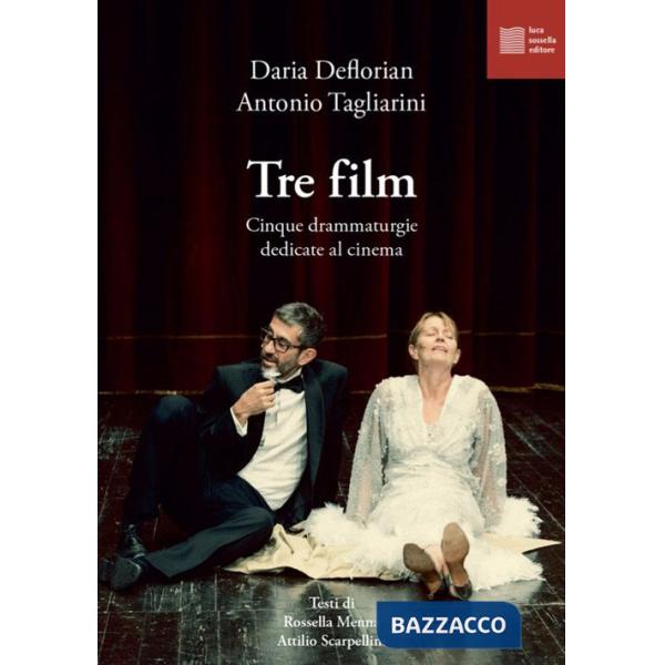 Tre film. Cinque drammaturgie dedicate al cinema