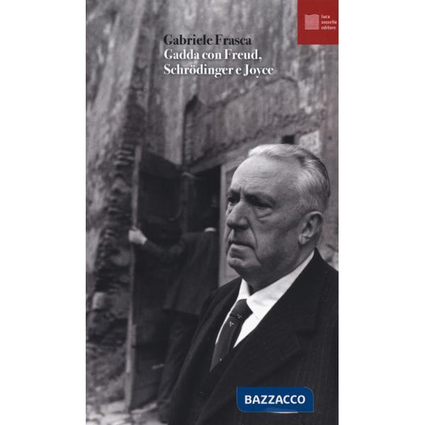 Gadda con Freud, Schrödinger e Joyce