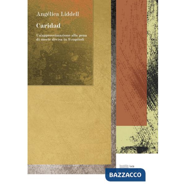 Caridad. Un'approssimazione alla pena di morte divisa in 9 capitoli