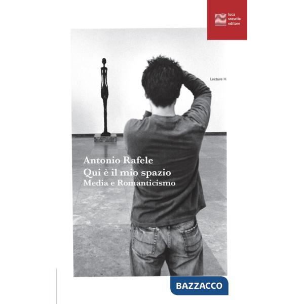 Qui è il mio spazio. Media e Romanticismo