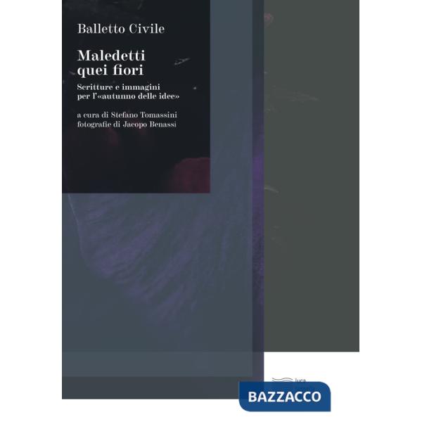 Maledetti quei fiori. Scritture e immagini per l'«autunno delle idee»