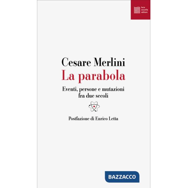 Parabola. Eventi, persone e mutazioni fra due secoli (La)