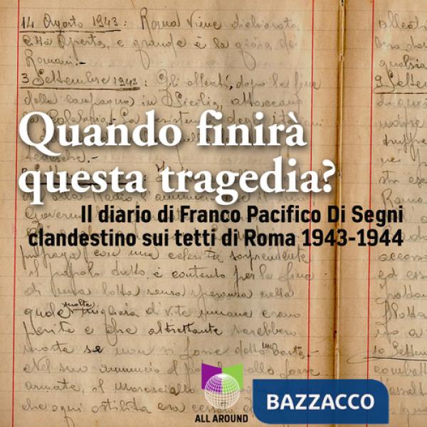 Quando finirà questa tragedia? Il diario di Franco Pacifico Di Segni clandestino sui tetti di Roma 1943-1944. Con USB Flash Driv
