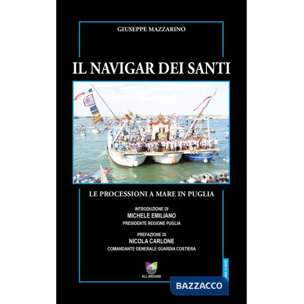 Navigar dei santi. Le processioni a mare in Puglia (Il)