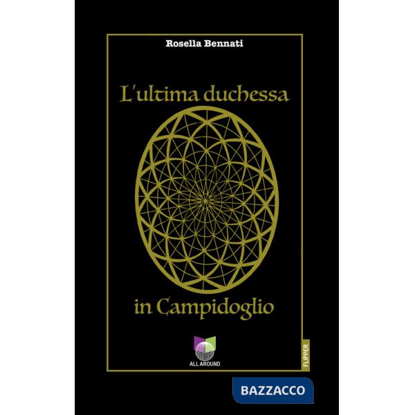 Ultima duchessa in Campidoglio (L')