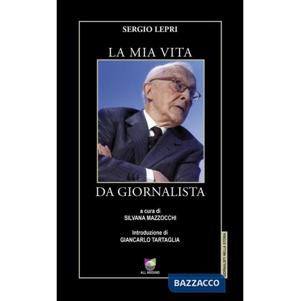 Mia vita da giornalista (La)