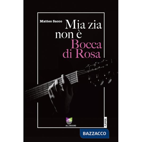 Mia zia non è Bocca di rosa