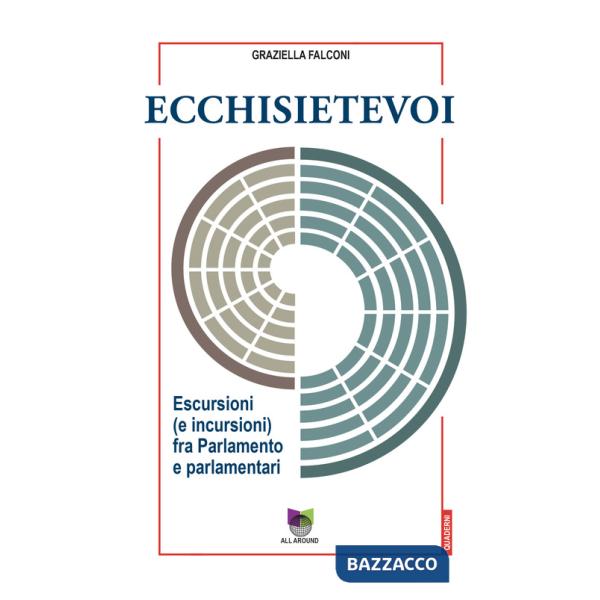 Ecchisietevoi. Escursioni (e incursioni) fra Parlamento e parlamentari