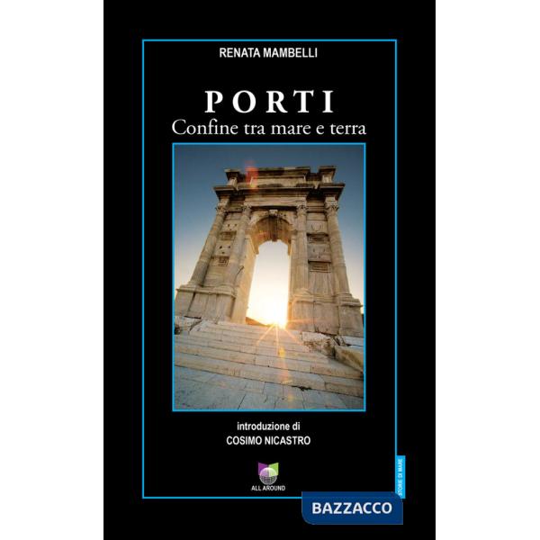 Porti. Confine tra mare e terra