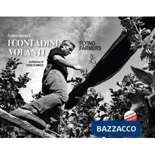 Contadini volanti-Flying farmers. Ediz. bilingue (I)